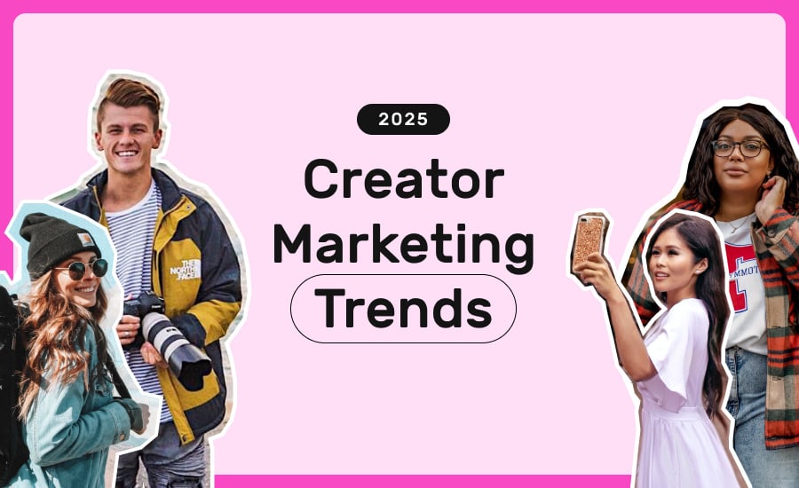 The Top 5 Creator Marketing Trends of 2025